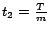 $t_{2}=\frac{T}{m}$
