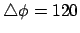 $\bigtriangleup\phi=120$
