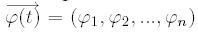$overrightarrow{varphi(t)}=(varphi_{1},varphi_{2},...,varphi_{n})$